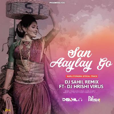 San Ayalay Go Dj Sahil Remix ft Hrishi Virus